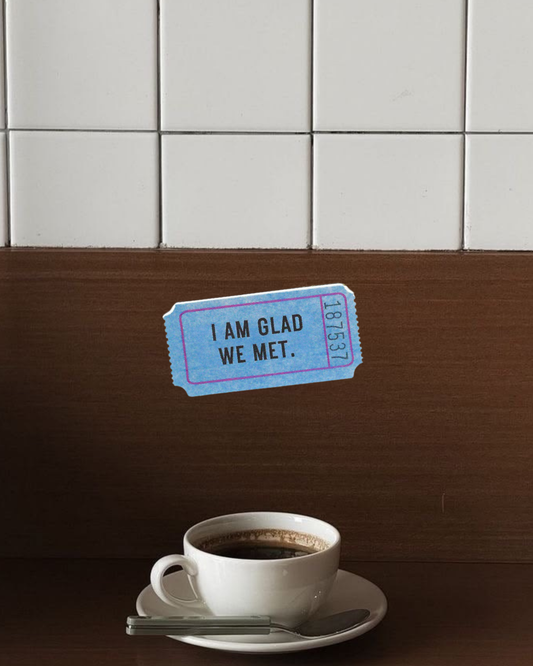 Glad We Met Sticker